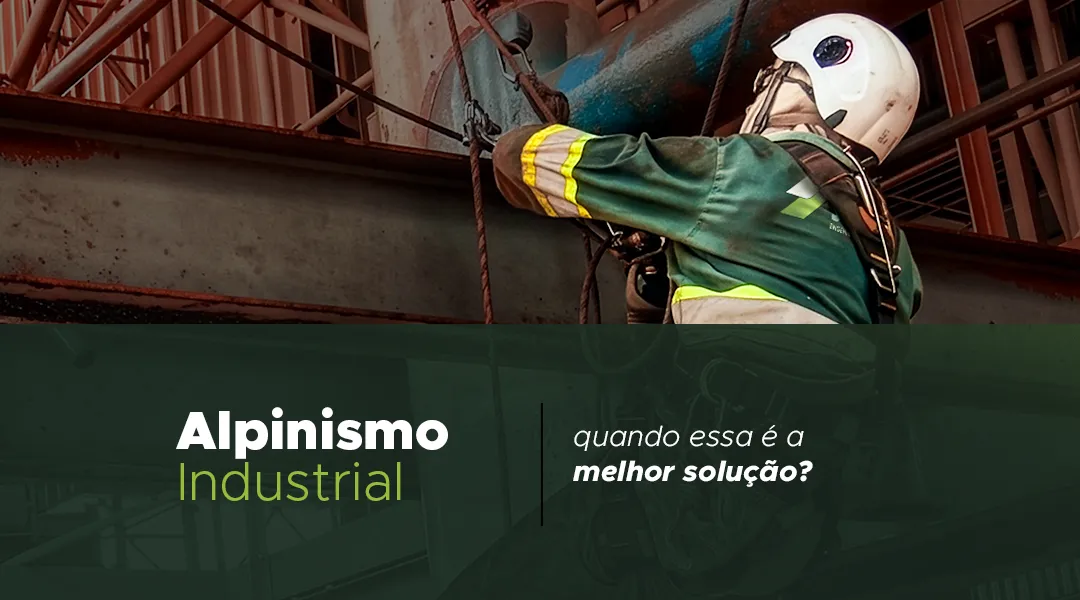 Alpinismo Industrial: quando essa é a melhor solução para manutenção industrial?